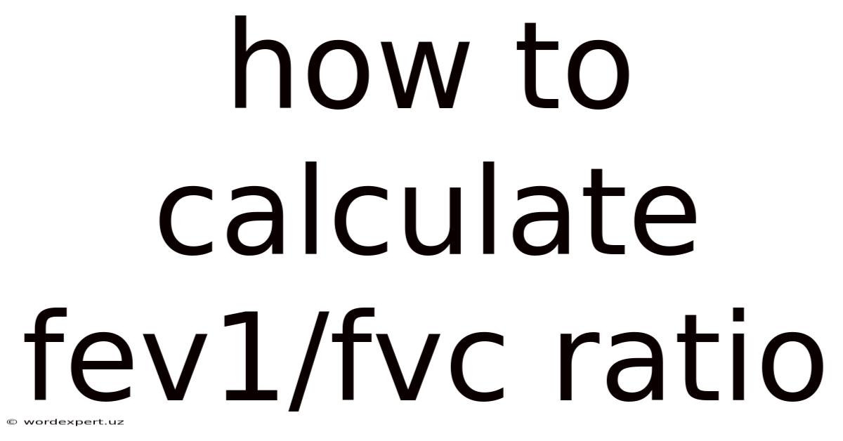 How To Calculate Fev1/fvc Ratio