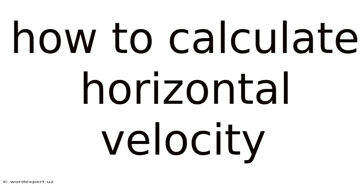 How To Calculate Horizontal Velocity