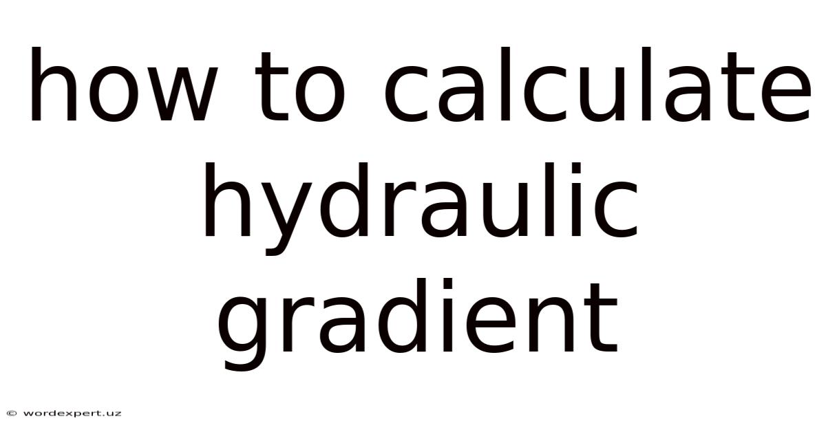 How To Calculate Hydraulic Gradient