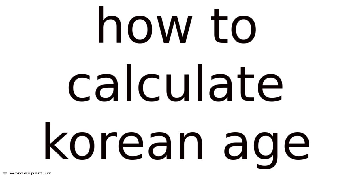 How To Calculate Korean Age