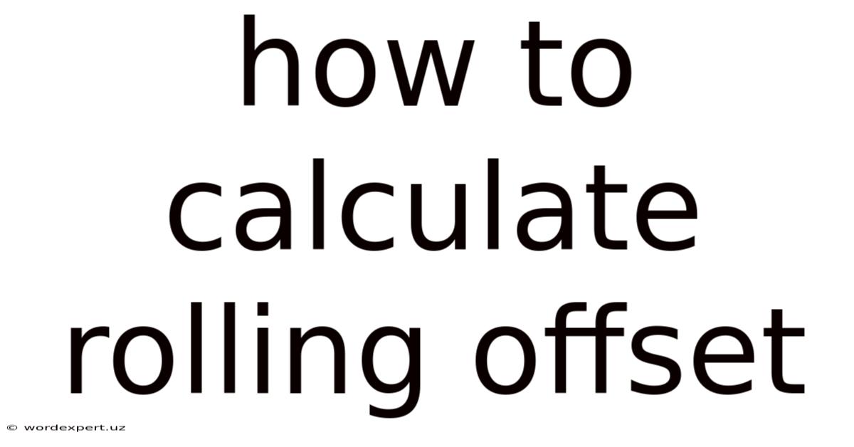 How To Calculate Rolling Offset
