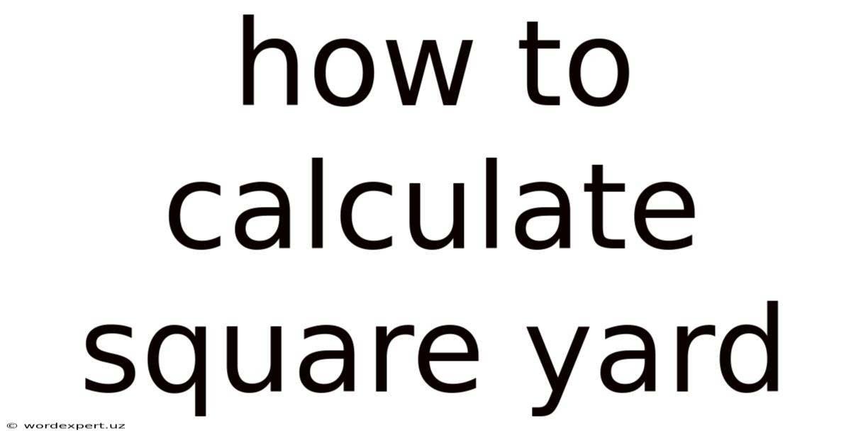 How To Calculate Square Yard