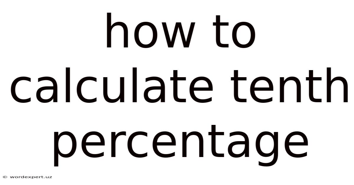 How To Calculate Tenth Percentage