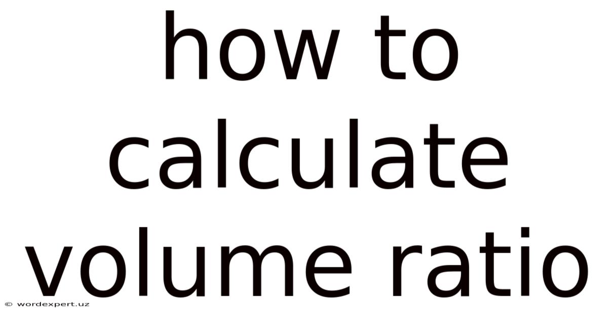How To Calculate Volume Ratio