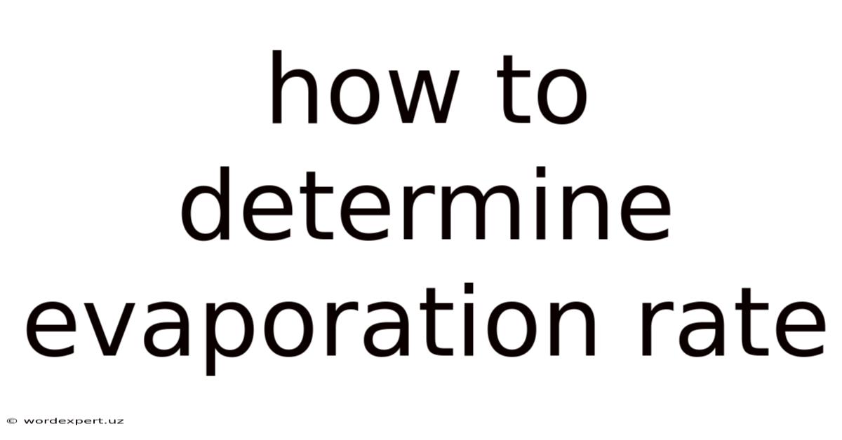 How To Determine Evaporation Rate