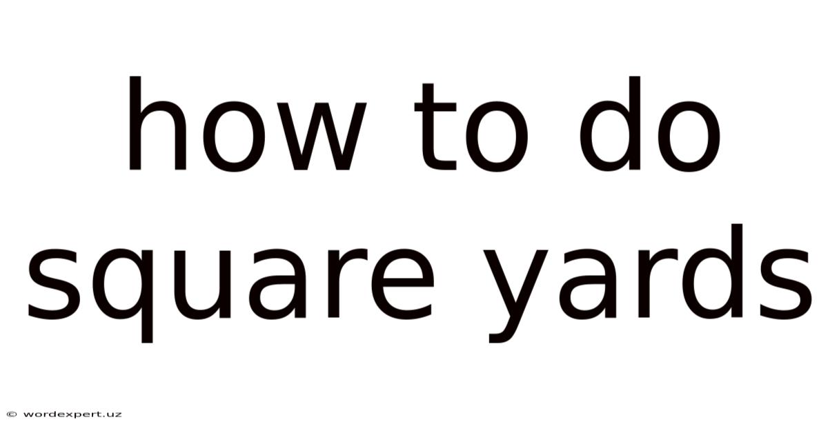 How To Do Square Yards