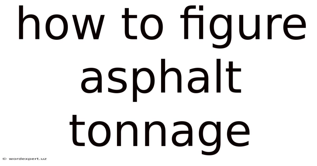 How To Figure Asphalt Tonnage