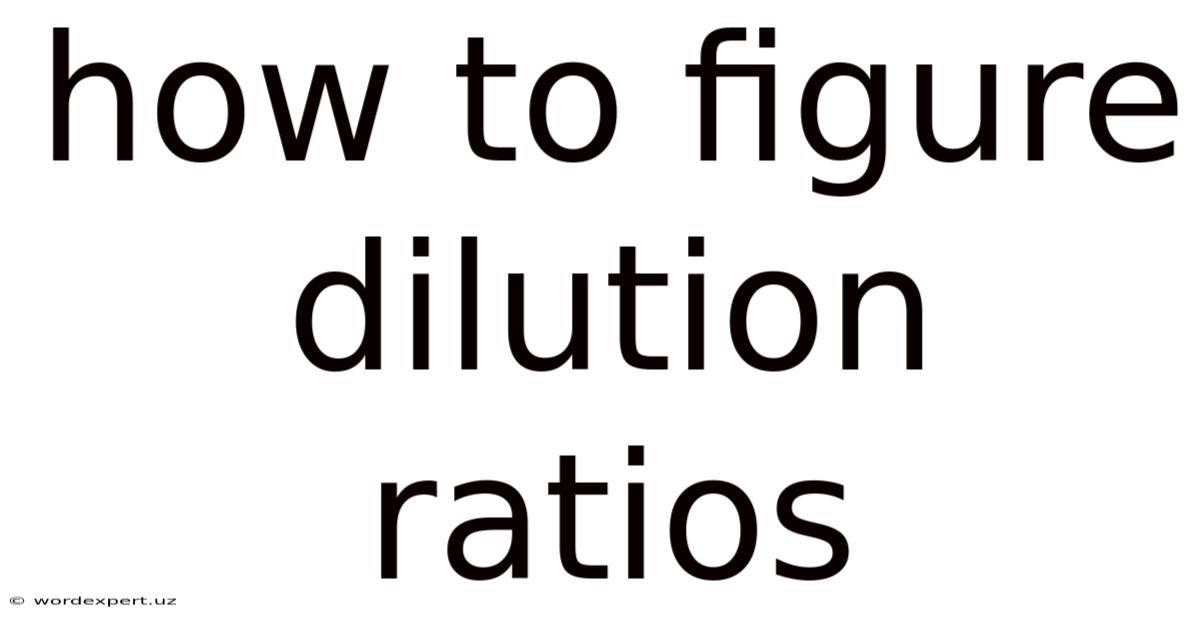 How To Figure Dilution Ratios