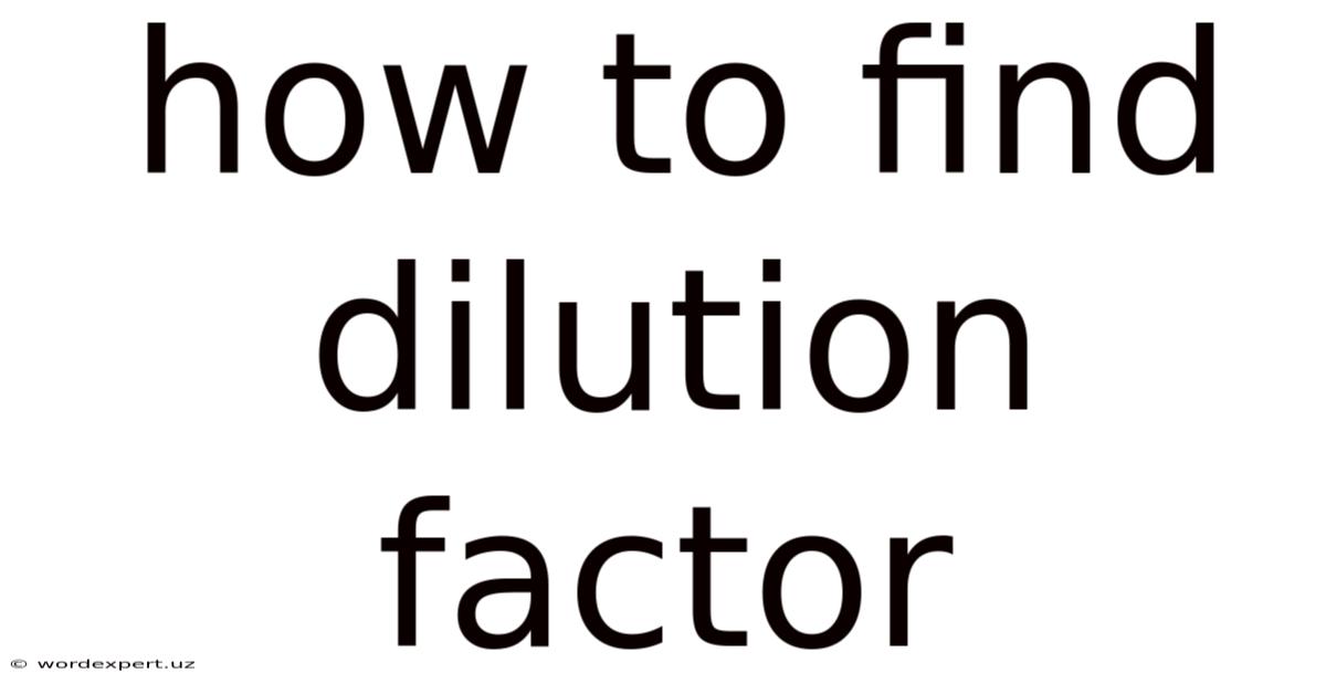 How To Find Dilution Factor