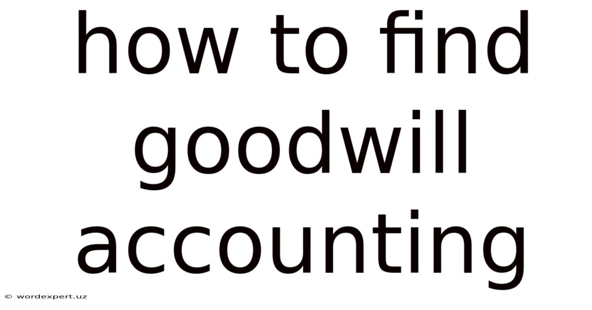 How To Find Goodwill Accounting