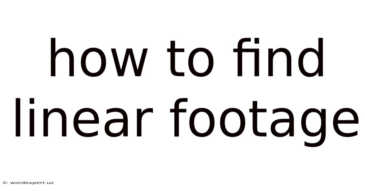 How To Find Linear Footage