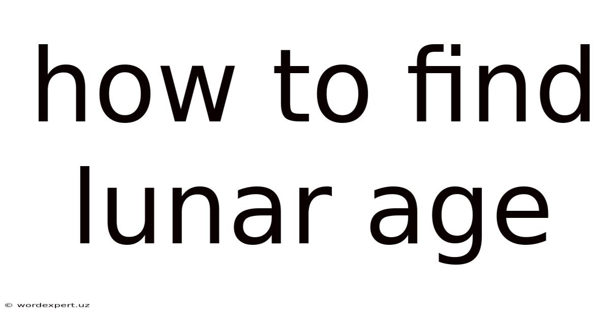 How To Find Lunar Age