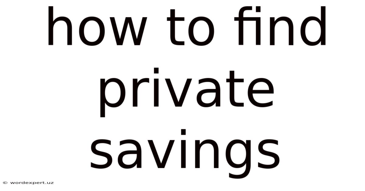 How To Find Private Savings