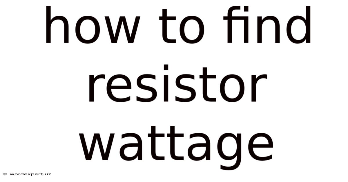 How To Find Resistor Wattage
