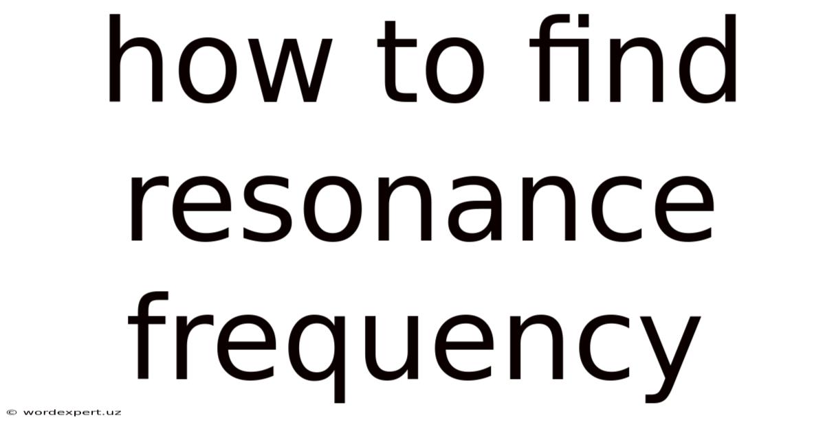 How To Find Resonance Frequency