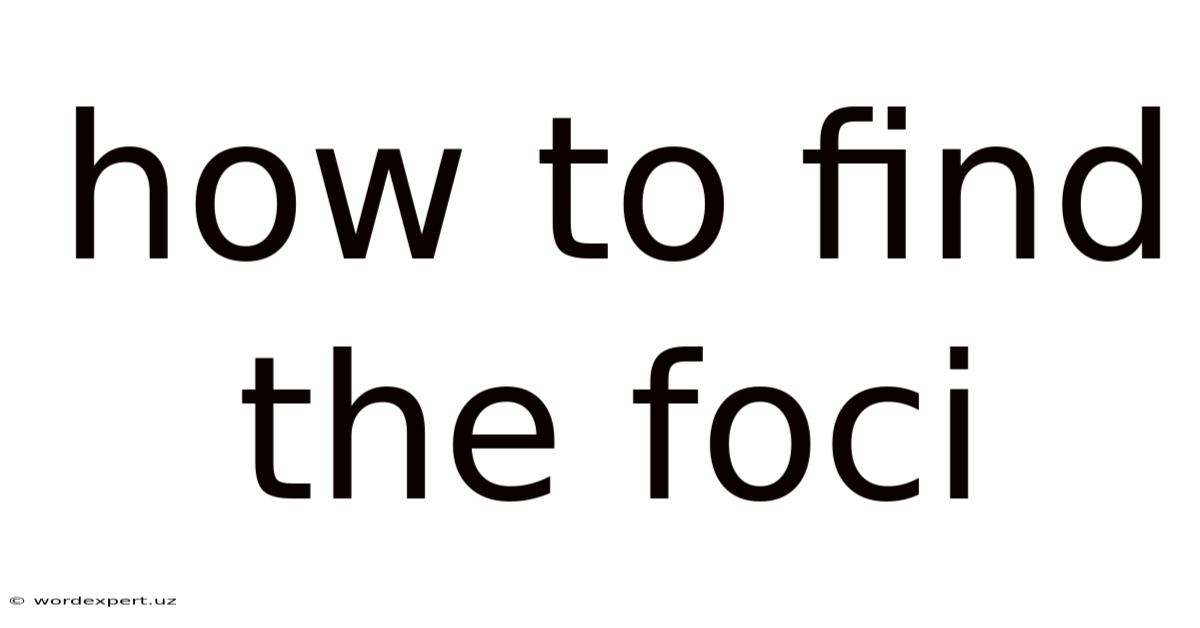 How To Find The Foci