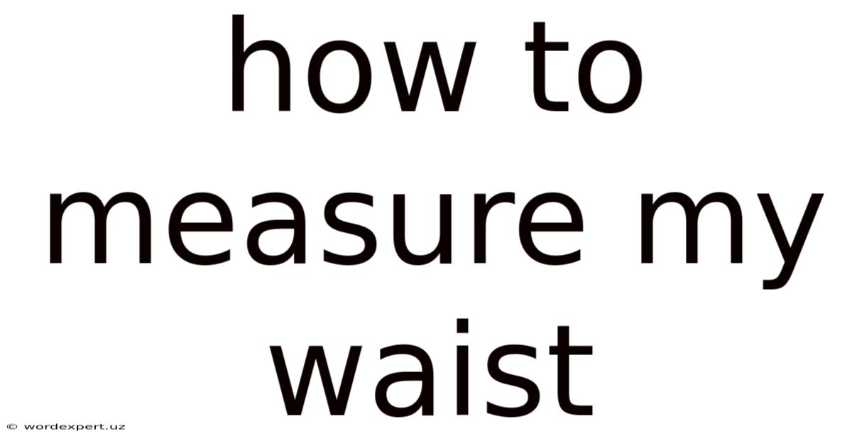 How To Measure My Waist