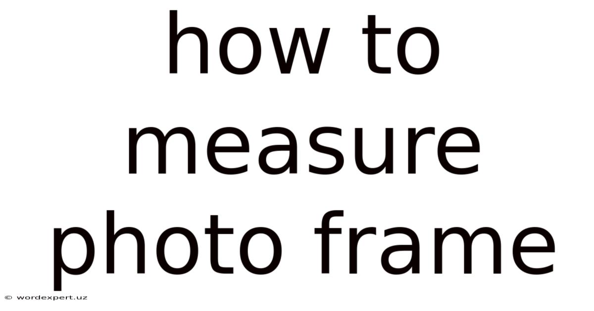 How To Measure Photo Frame