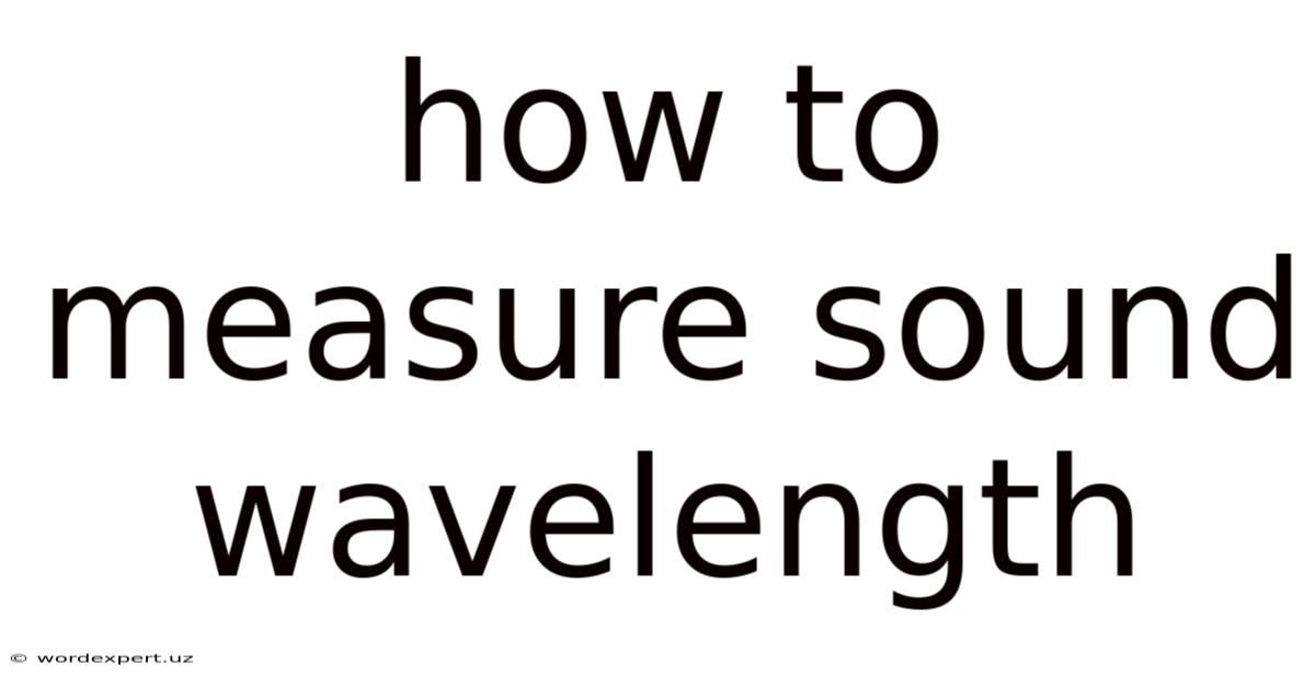 How To Measure Sound Wavelength