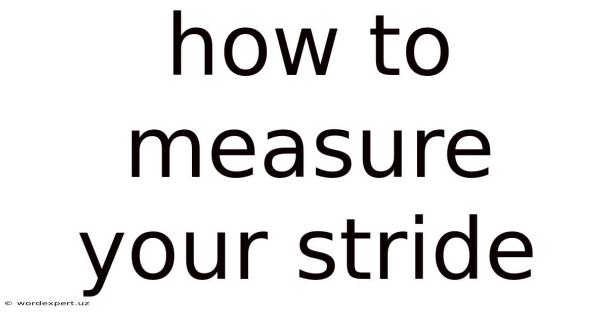 How To Measure Your Stride