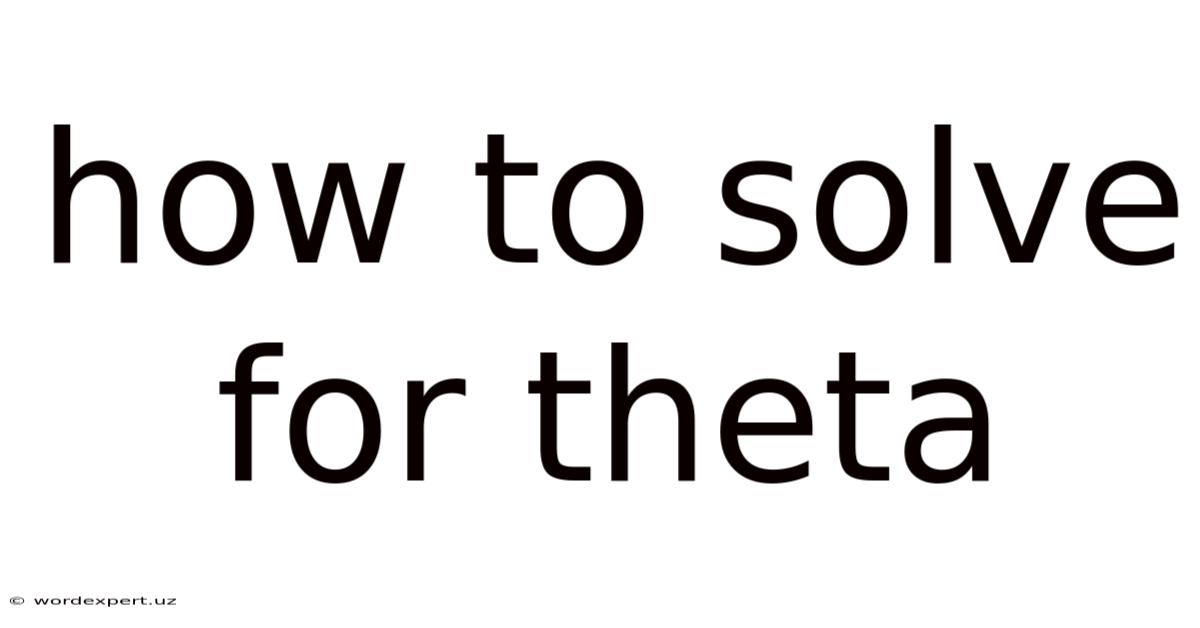 How To Solve For Theta