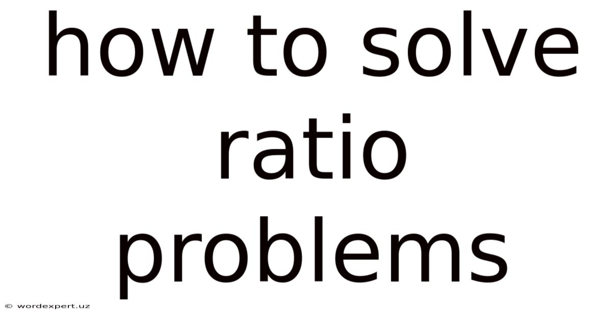 How To Solve Ratio Problems
