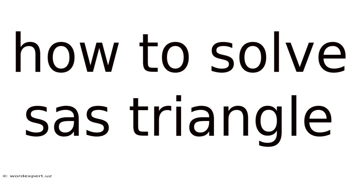 How To Solve Sas Triangle