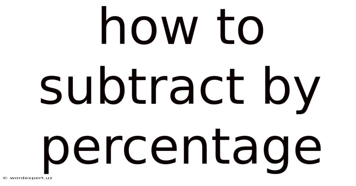 How To Subtract By Percentage