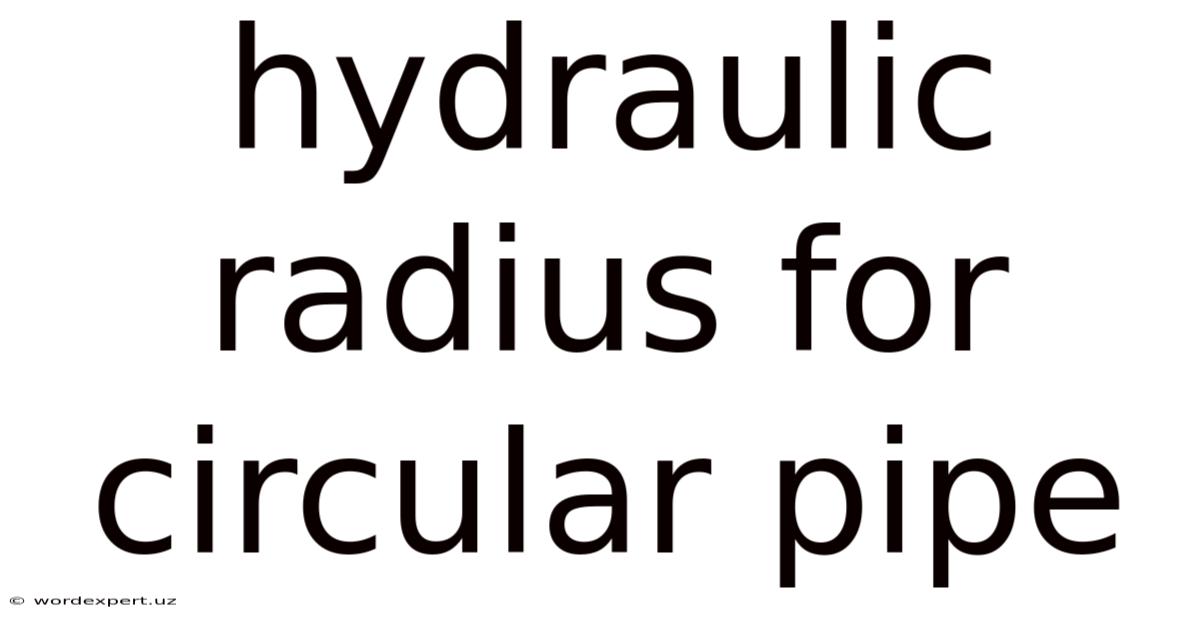 Hydraulic Radius For Circular Pipe