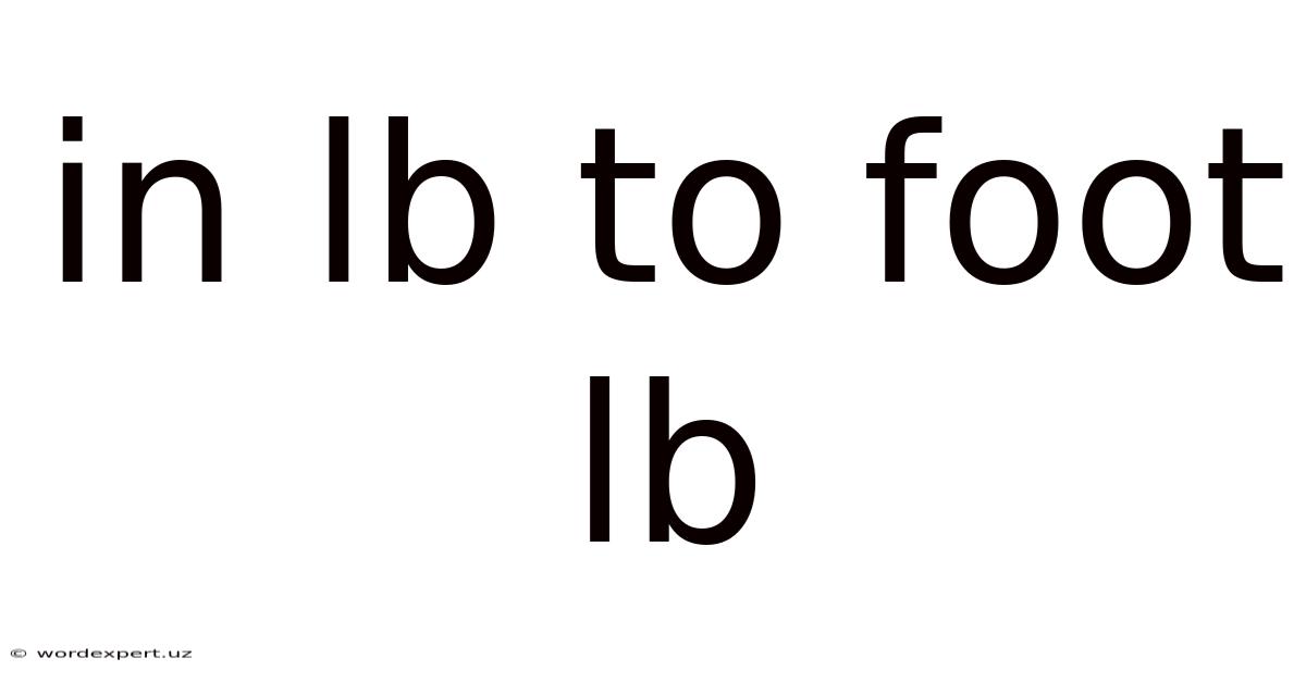 In Lb To Foot Lb