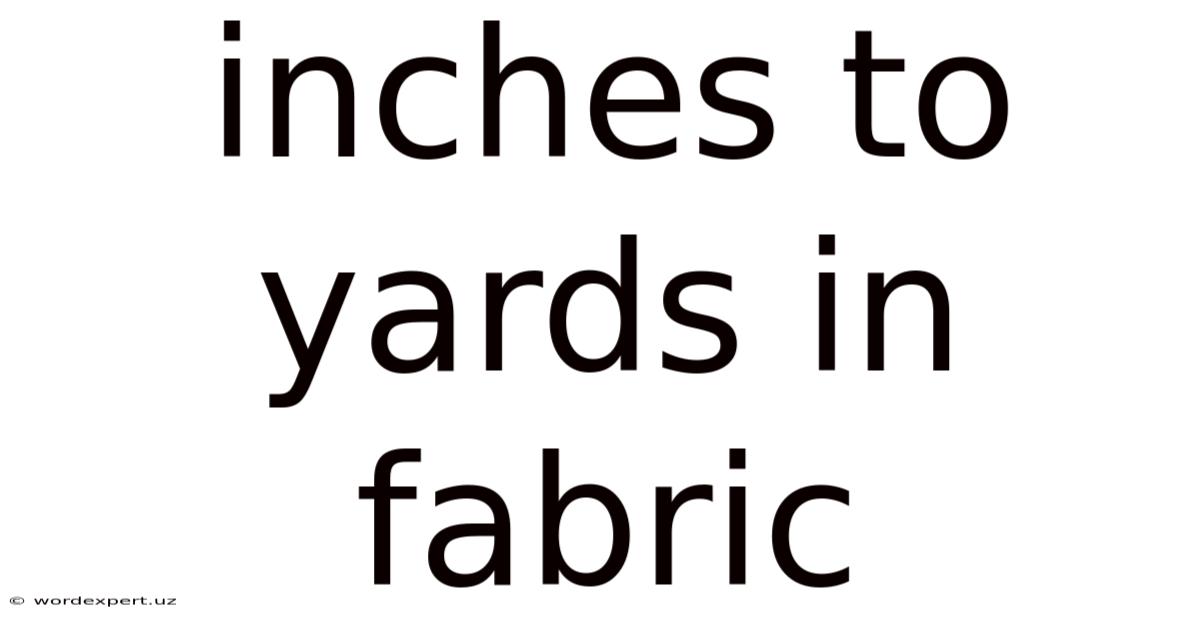 Inches To Yards In Fabric