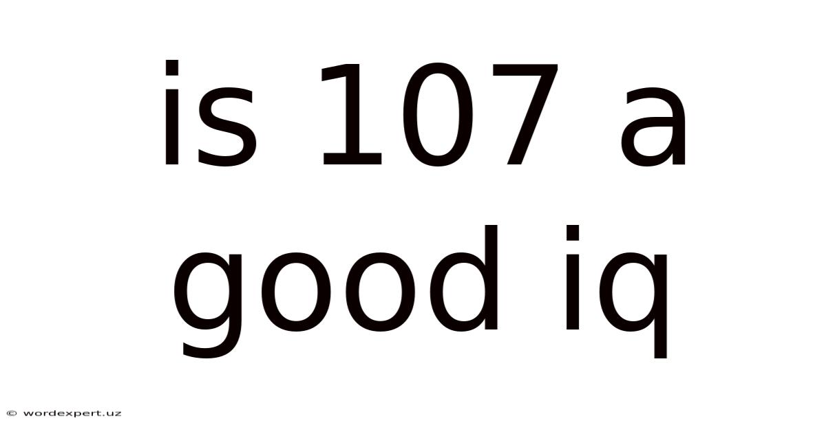 Is 107 A Good Iq