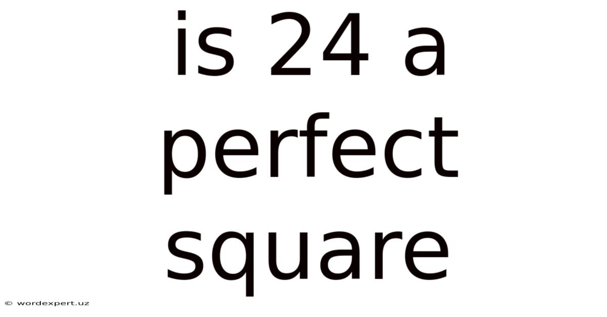 Is 24 A Perfect Square