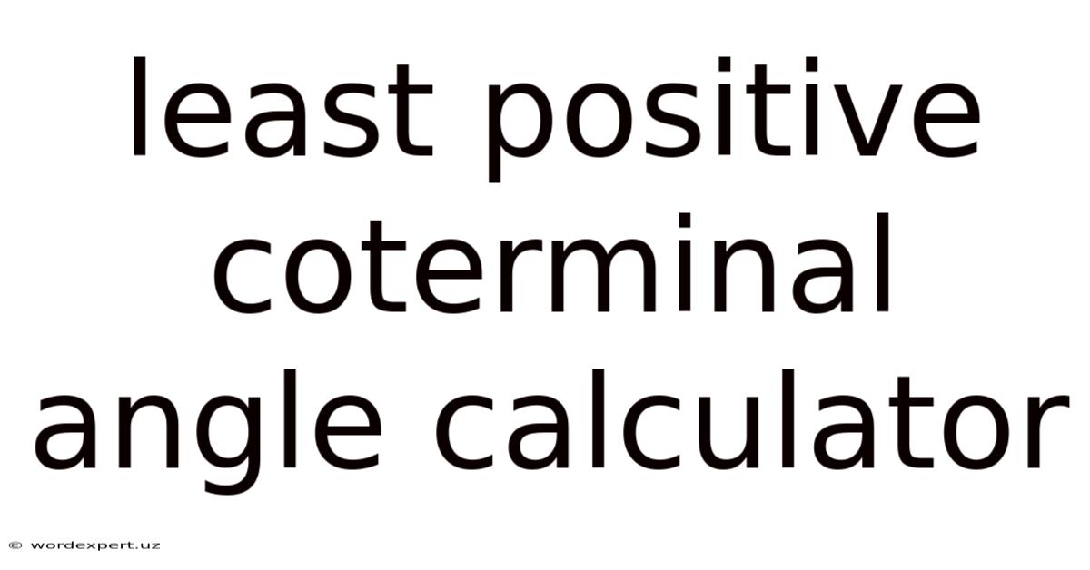 Least Positive Coterminal Angle Calculator