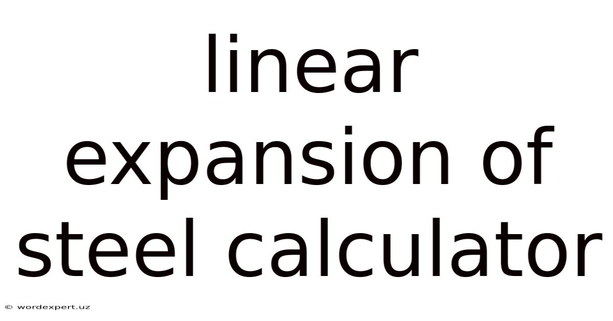 Linear Expansion Of Steel Calculator