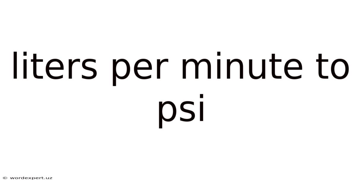 Liters Per Minute To Psi