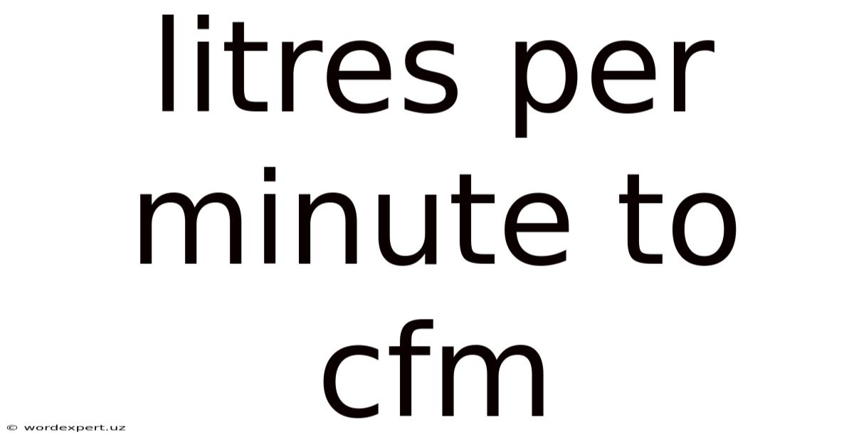Litres Per Minute To Cfm