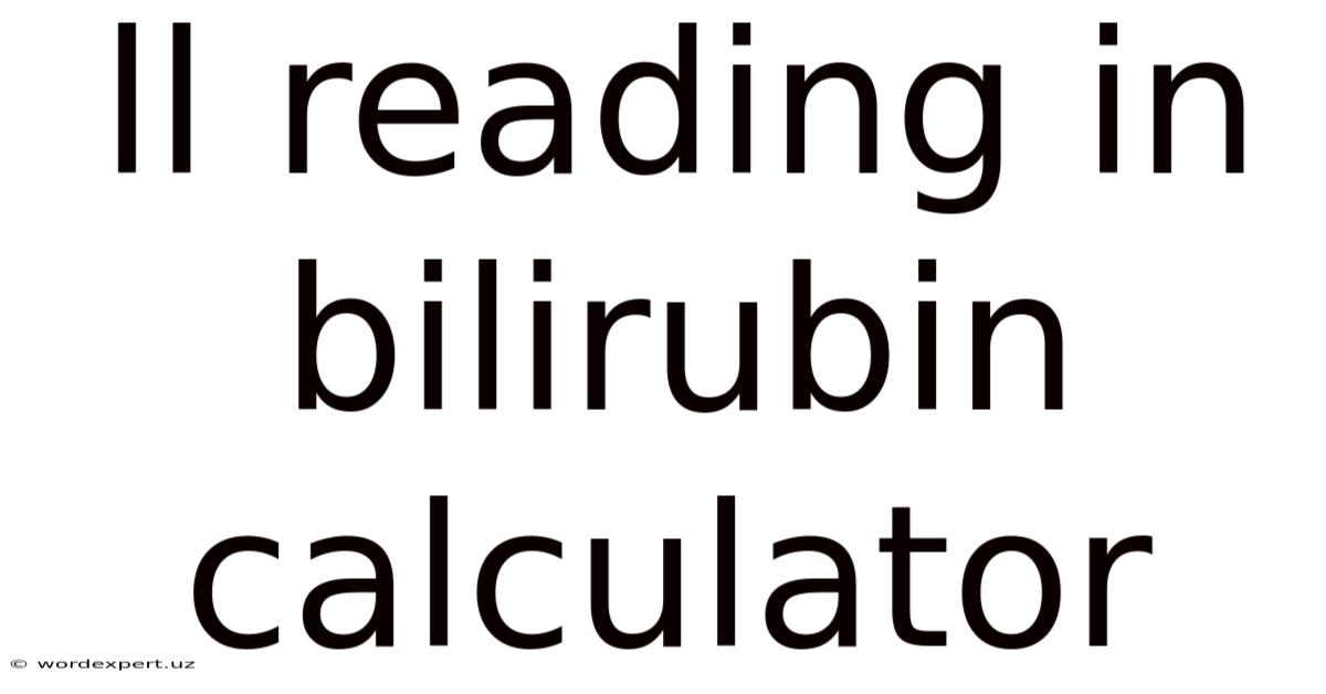 Ll Reading In Bilirubin Calculator