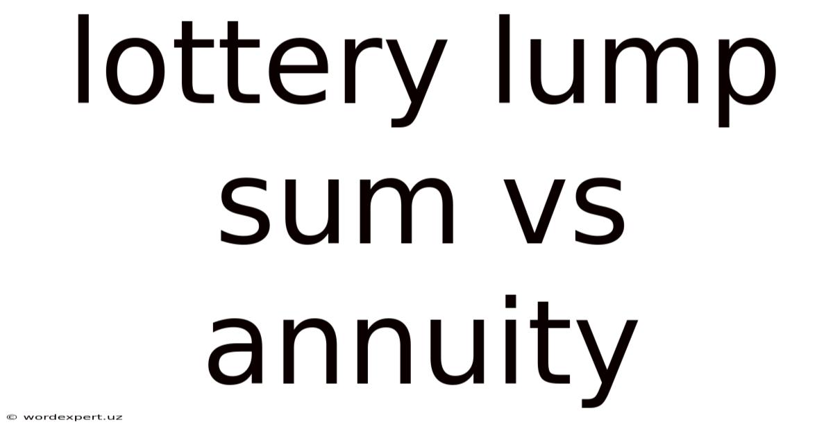 Lottery Lump Sum Vs Annuity