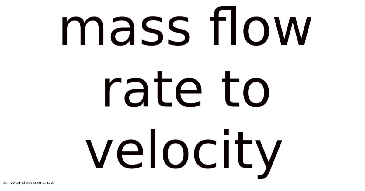 Mass Flow Rate To Velocity