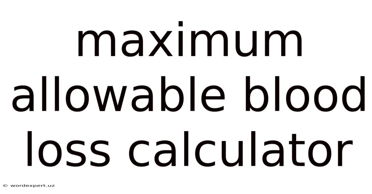 Maximum Allowable Blood Loss Calculator