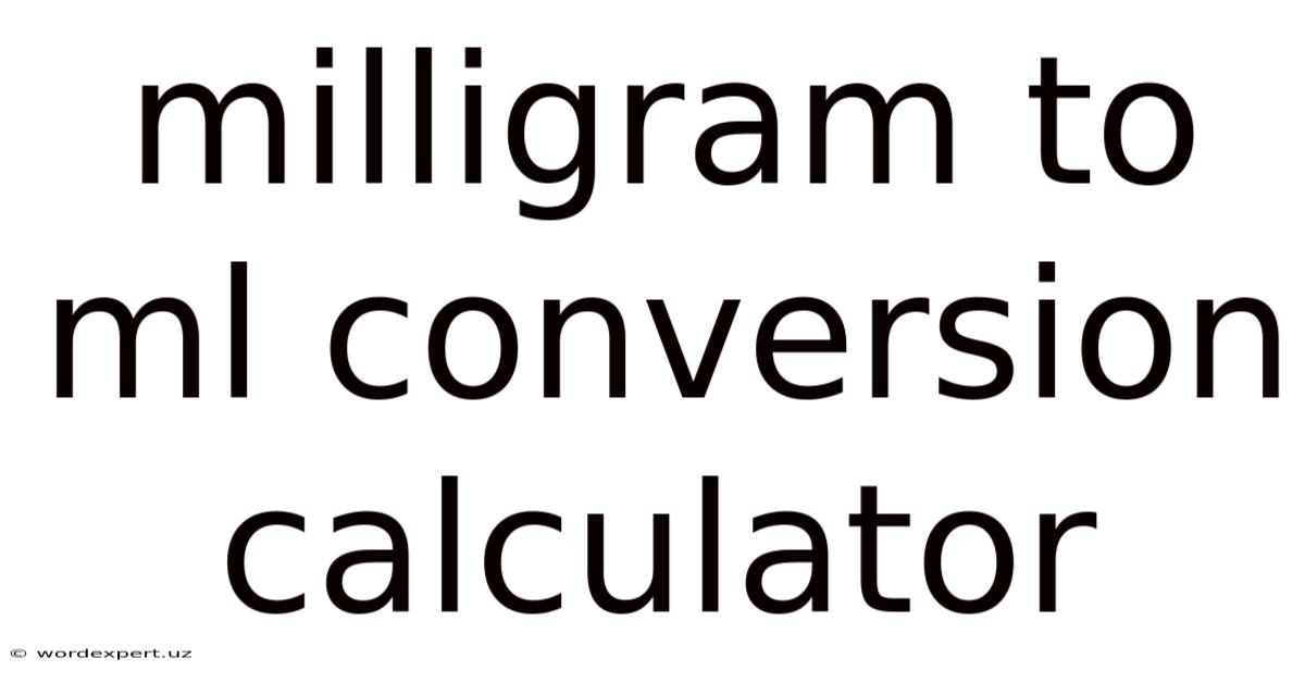 Milligram To Ml Conversion Calculator