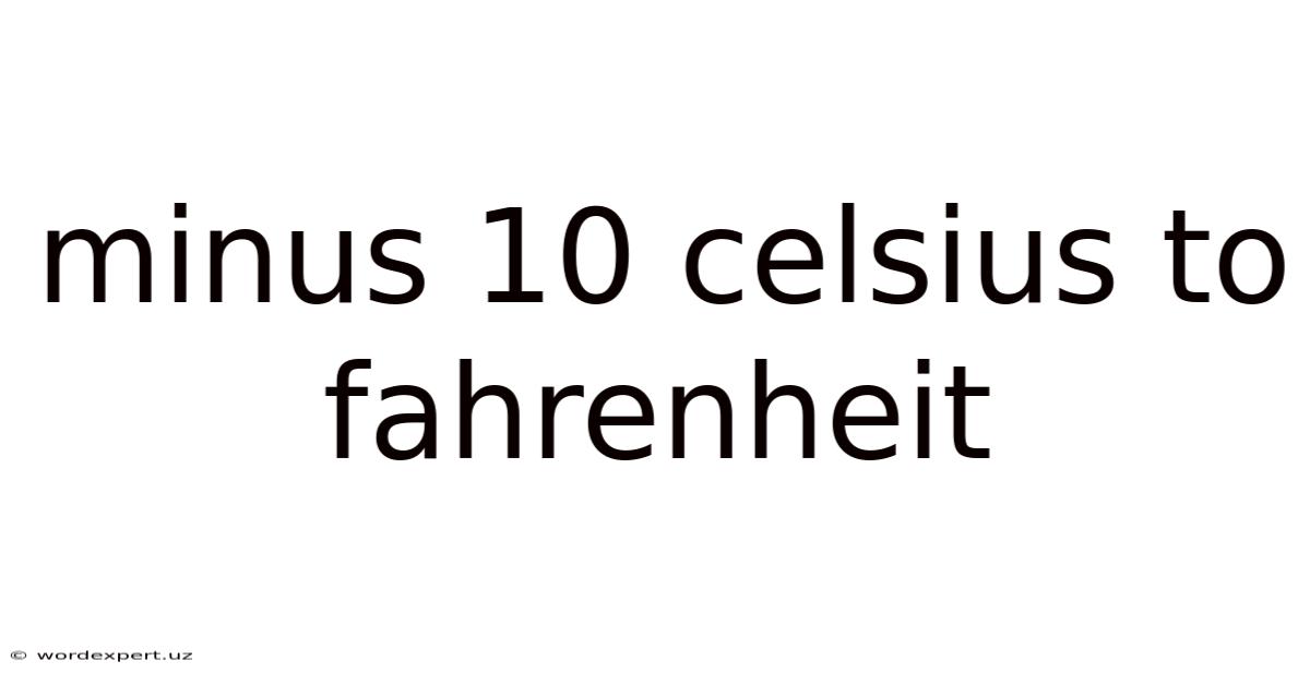 Minus 10 Celsius To Fahrenheit