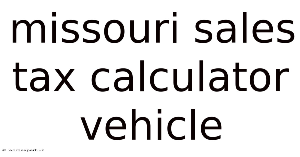 Missouri Sales Tax Calculator Vehicle