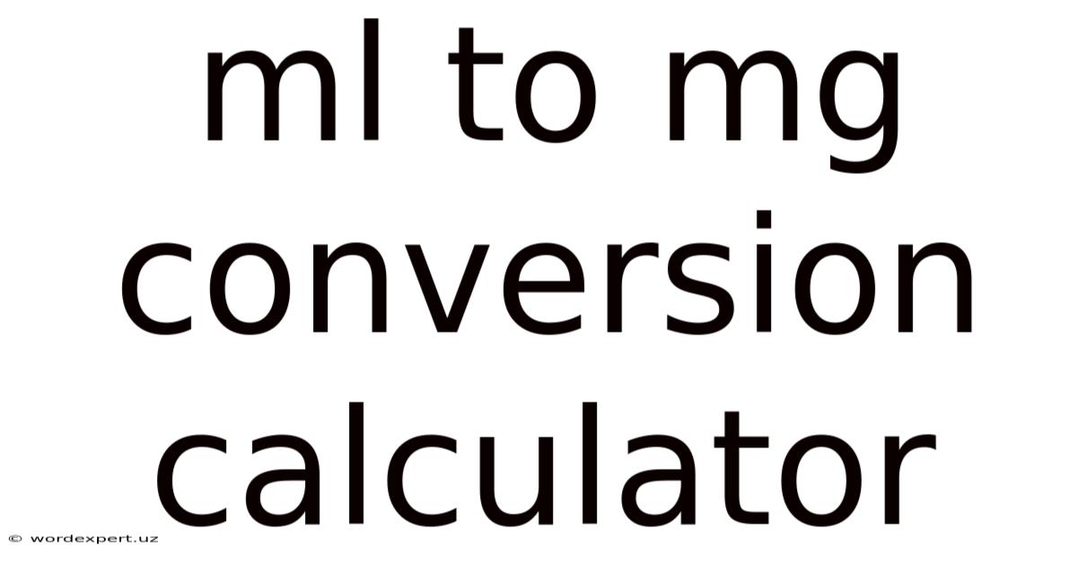 Ml To Mg Conversion Calculator