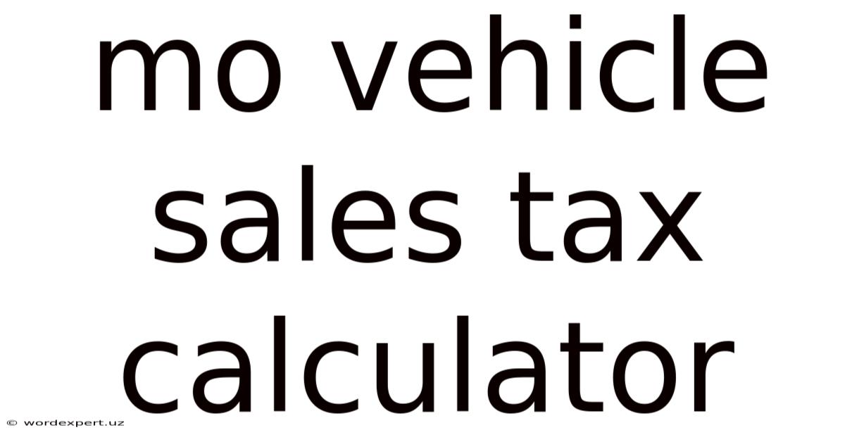 Mo Vehicle Sales Tax Calculator