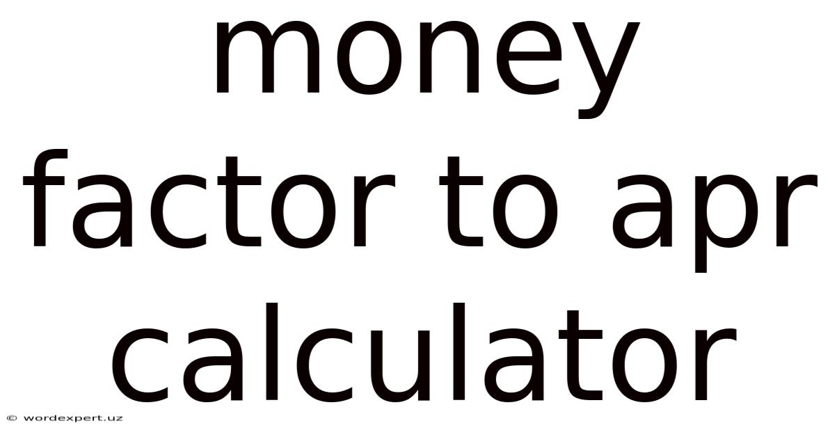 Money Factor To Apr Calculator