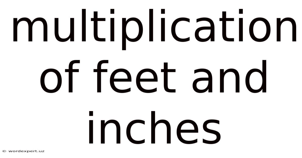 Multiplication Of Feet And Inches