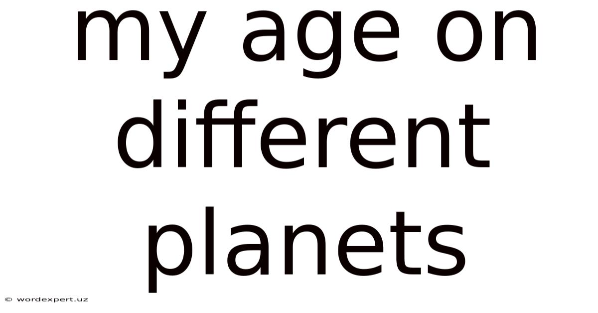 My Age On Different Planets