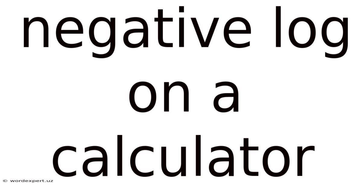 Negative Log On A Calculator